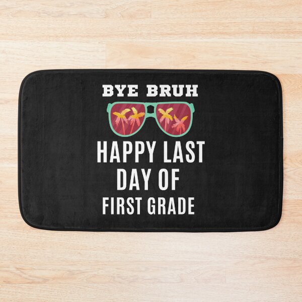 Item preview, Bye Bruh Happy Last Day Of First Grade designed and sold by Clouth Clothing  ⭐⭐⭐⭐⭐.