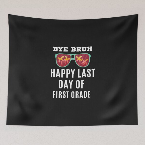 Item preview, Bye Bruh Happy Last Day Of First Grade designed and sold by Clouth Clothing  ⭐⭐⭐⭐⭐.
