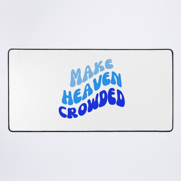 Item preview, Make Heaven Crowded designed and sold by canderson13.