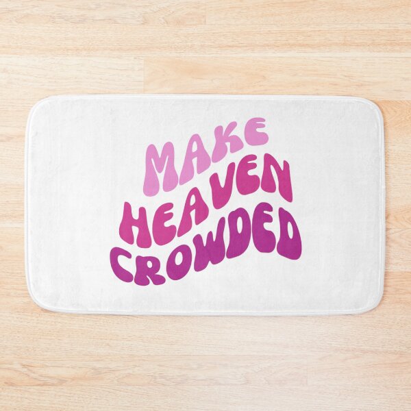 Item preview, Make Heaven Crowded designed and sold by canderson13.