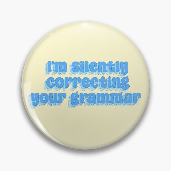 Item preview, I'm silently correcting your grammar designed and sold by Sakurafy.