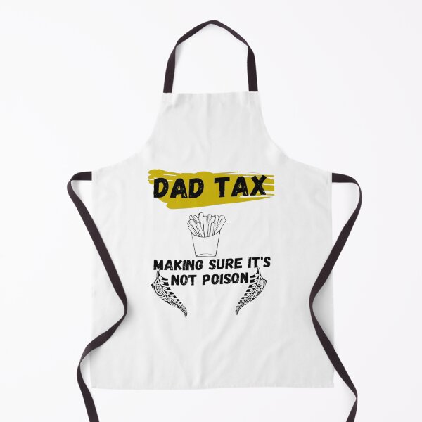 Item preview, Dad Tax Making sure It's Not Poison designed and sold by LOUCAS6.