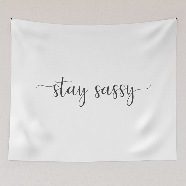 Item preview, Stay Sassy designed and sold by CreateHappy.