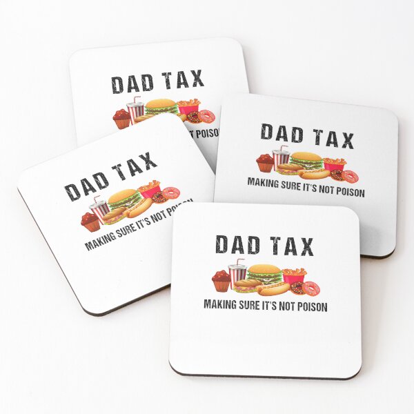Item preview, Dad Tax Making Sure It’s Not Poison, Funny Dad Tax designed and sold by midodesign20.