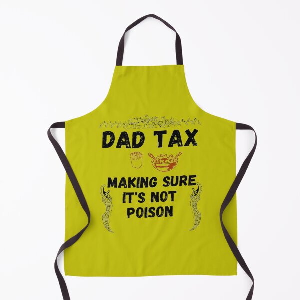 Item preview, Dad Tax Making sure It's Not Poison designed and sold by LOUCAS6.