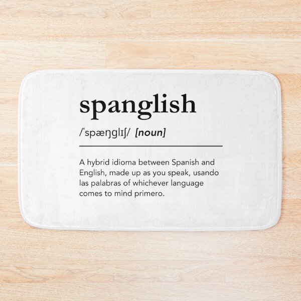 Item preview, Spanglish definition, funny spanglish quote, black dictionary type designed and sold by lagunaklein.