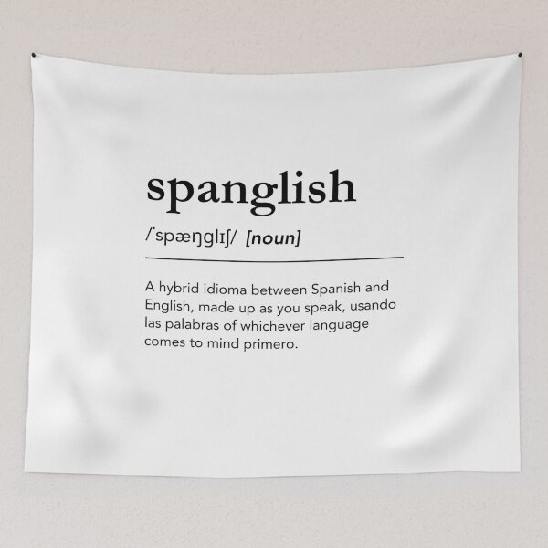 Item preview, Spanglish definition, funny spanglish quote, black dictionary type designed and sold by lagunaklein.