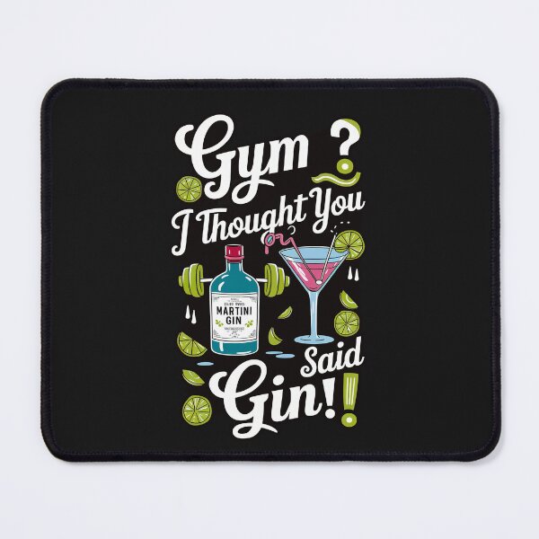 Item preview, ''Gym ? I Thought you Said Gin!'' Cute Humor Funny Sarcastic Gym T-Shirt designed and sold by Witty Shirts.