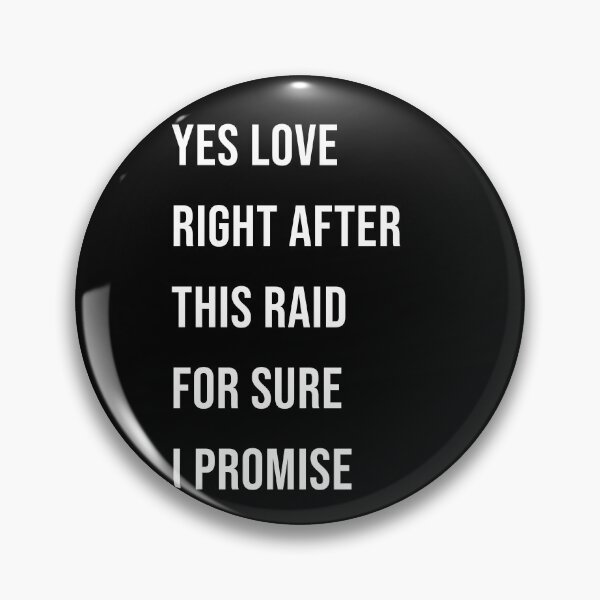 Item preview, Yes Love Right After This Raid I Promise designed and sold by franzandsabina.
