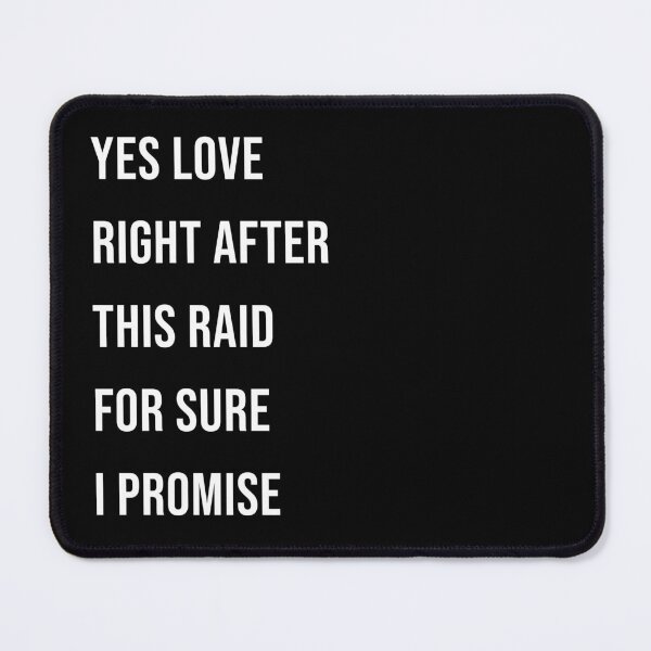 Item preview, Yes Love Right After This Raid I Promise designed and sold by franzandsabina.