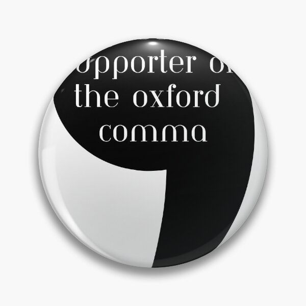 Item preview, Proud Supporter of the Oxford Comma designed and sold by Casey Barker.