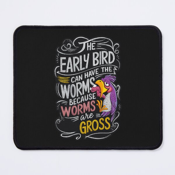 Item preview, '' The Early Bird Can have the Worms Cuz Worms are Gross '' Cute Humor Funny T-Shirt designed and sold by Witty Shirts.