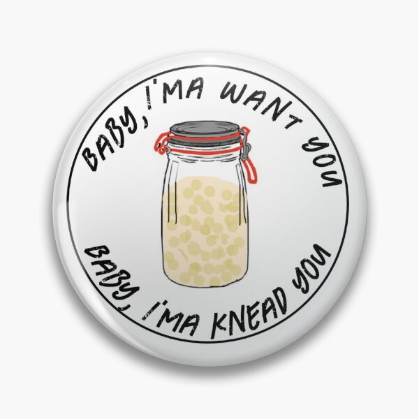 Item preview, Baby,Ima Knead You- Sourdough Bread designed and sold by MooCultures.