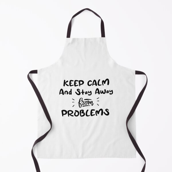 Item preview, Keep Calm And Stay Away From Problems Funny quotes designed and sold by BHMARTS.