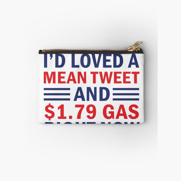Item preview, I'd Love A Mean Tweet And 1.79 USD Gas Right Now designed and sold by anaotradnova.