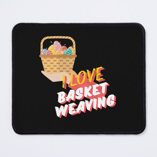 Item preview, I Love Basket Weaving designed and sold by Xhster7.