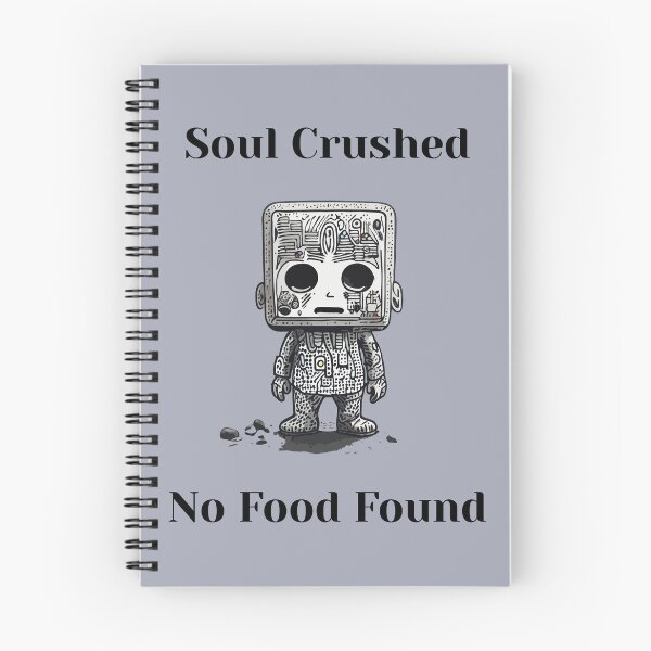 Item preview, Soul Crushed, No Food Found - sarcastic food quote, balck and white cartoon  designed and sold by ChuckleCharmz.