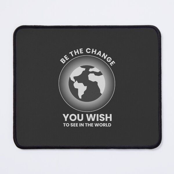 Item preview, Be the Change You Wish to See in the World designed and sold by TeeGleam.