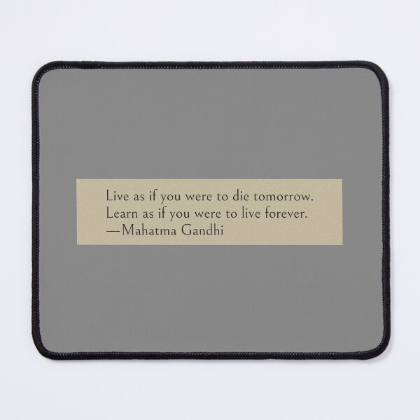 Item preview, Live as if you were to die tomorrow. Learn as if you were to live forever. —Mahatma Gandhi Book Quote designed and sold by wonderxwander.