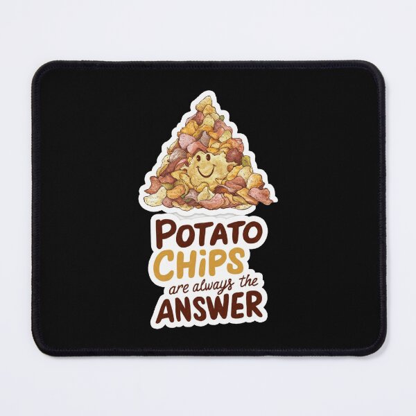 Item preview, Potato Chips Are Always The Answer designed and sold by Redgiant87x.
