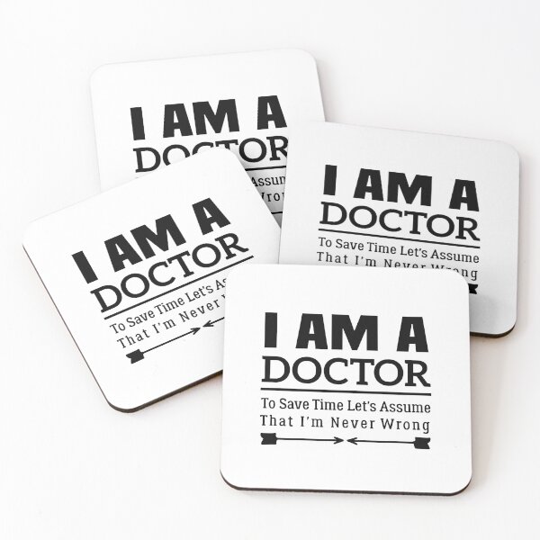 Item preview, I'm A Doctor to Save Time Let's Just Assume That I'm Never Wrong designed and sold by BHMARTS.