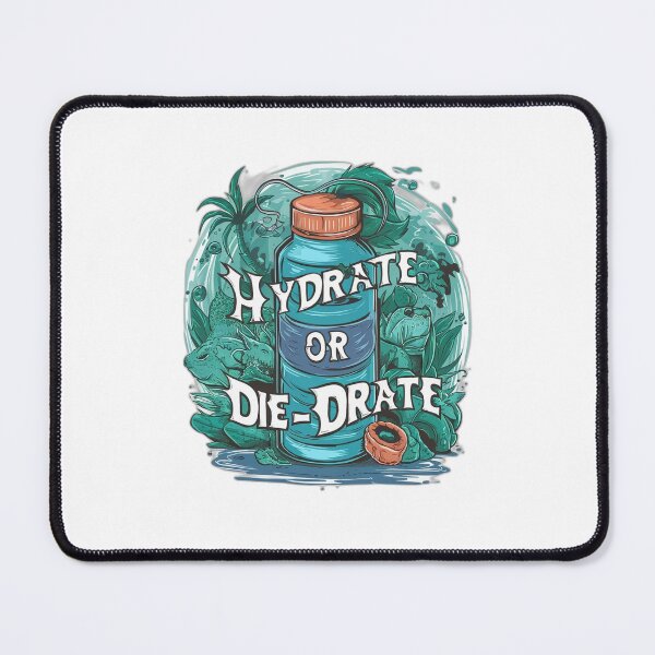 Item preview, Hydrate or Die-Drate designed and sold by onicaras.