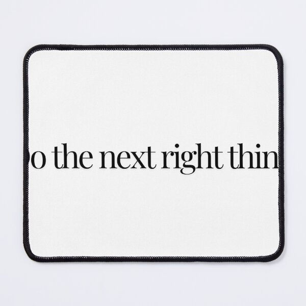 Item preview, DO the next right thing. designed and sold by Chckncrmmchn.