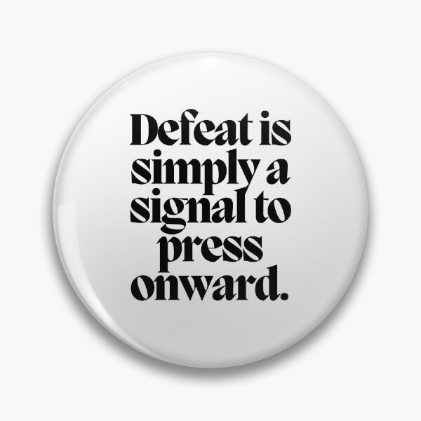 Item preview, Defeat is simply a signal to press onward.  designed and sold by CharmStudio.