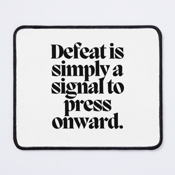 Item preview, Defeat is simply a signal to press onward. designed and sold by CharmStudio.