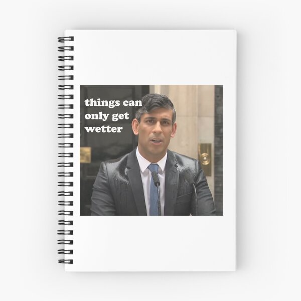 Item preview, Things Can Only Get Wetter Rishi Sunak designed and sold by AntiToryTShirt.