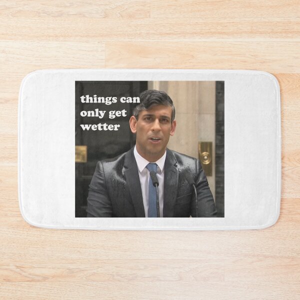 Item preview, Things Can Only Get Wetter Rishi Sunak designed and sold by AntiToryTShirt.