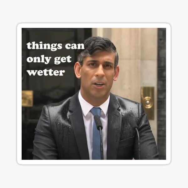 things can only get wetter rishi sunak sticker for sale by