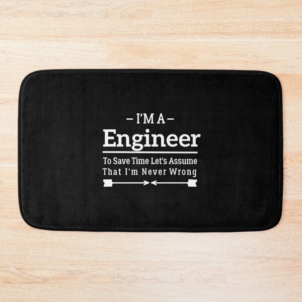 Item preview, I'm A Engineer to Save Time Let's Just Assume That I'm Never Wrong designed and sold by BHMARTS.