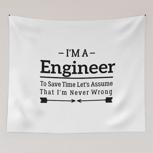 Item preview, I'm A Engineer to Save Time Let's Just Assume That I'm Never Wrong designed and sold by BHMARTS.