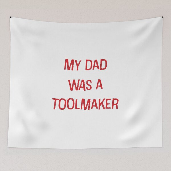 Item preview, My Dad Was A Toolmaker Keir Starmer designed and sold by AntiToryTShirt.