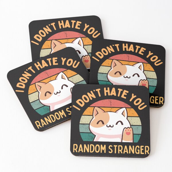 Item preview, I Don't Hate You Random Stranger Cat Version designed and sold by homochaotic.