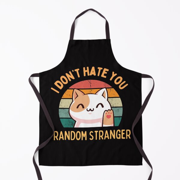 Item preview, I Don't Hate You Random Stranger Cat Version designed and sold by homochaotic.