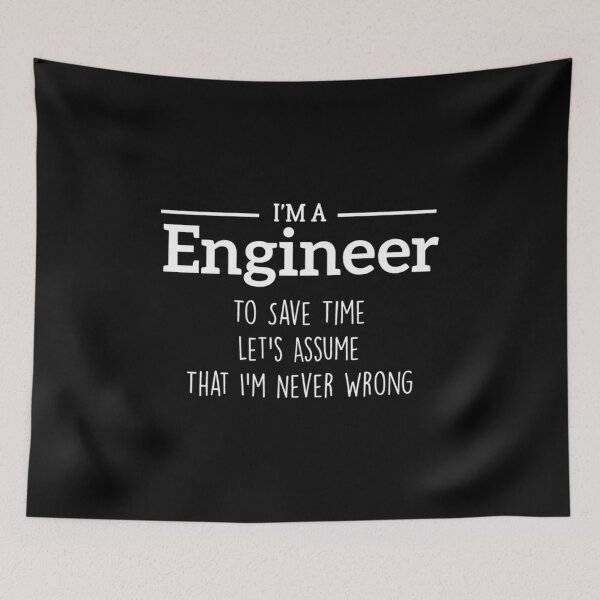 Item preview, I'm A Engineer to Save Time Let's Just Assume That I'm Never Wrong designed and sold by BHMARTS.