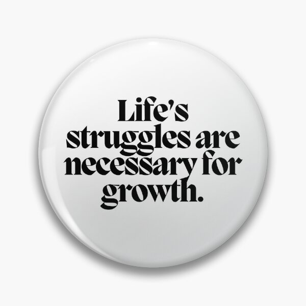 Item preview, Life's struggles are necessary for growth.  designed and sold by CharmStudio.