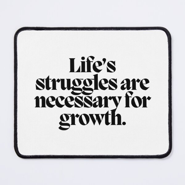 Item preview, Life's struggles are necessary for growth.  designed and sold by CharmStudio.
