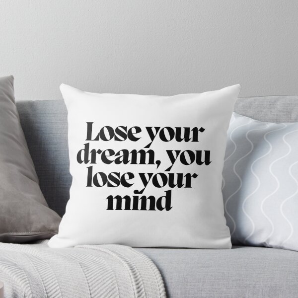 Item preview, Lose your dream, you lose your mind  designed and sold by CharmStudio.