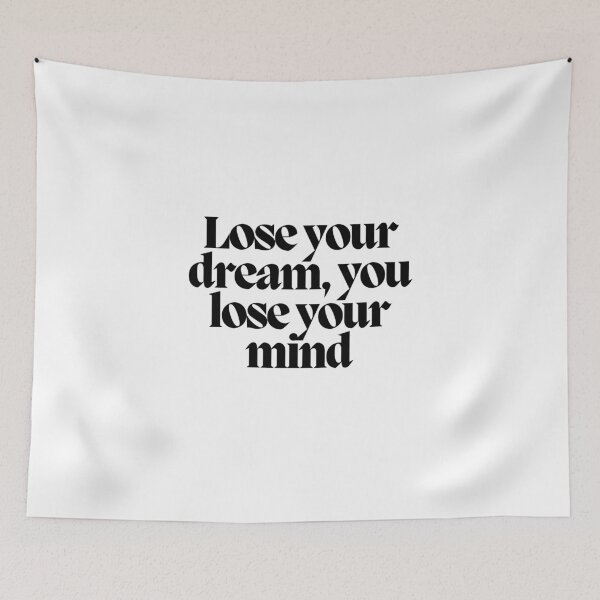 Item preview, Lose your dream, you lose your mind  designed and sold by CharmStudio.