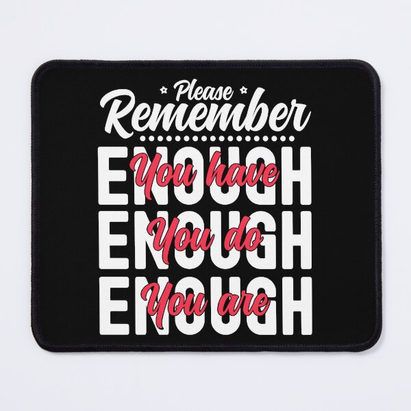 Item preview, Please Remember You Have Enough, You Do Enough, You Are Enough - Red and Black designed and sold by PearlMoonGrapes.
