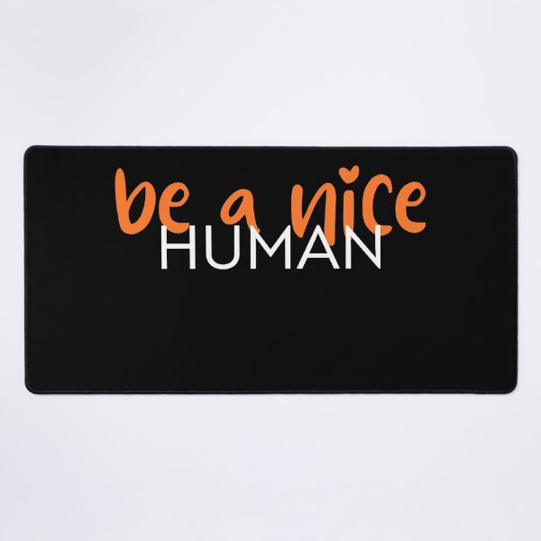 Item preview, be a nice human designed and sold by kestey.