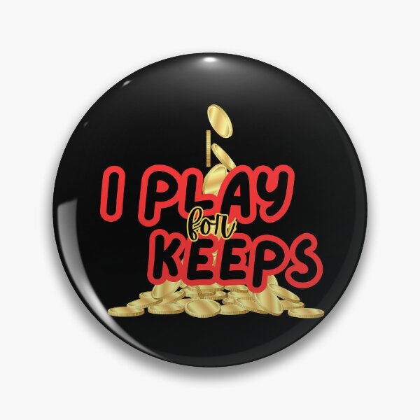 Item preview, Play for keeps designed and sold by HoodRatSwagger.