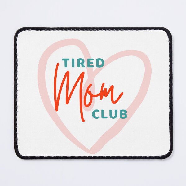 Item preview, Tired Moms Club with love designed and sold by WuweiDG.