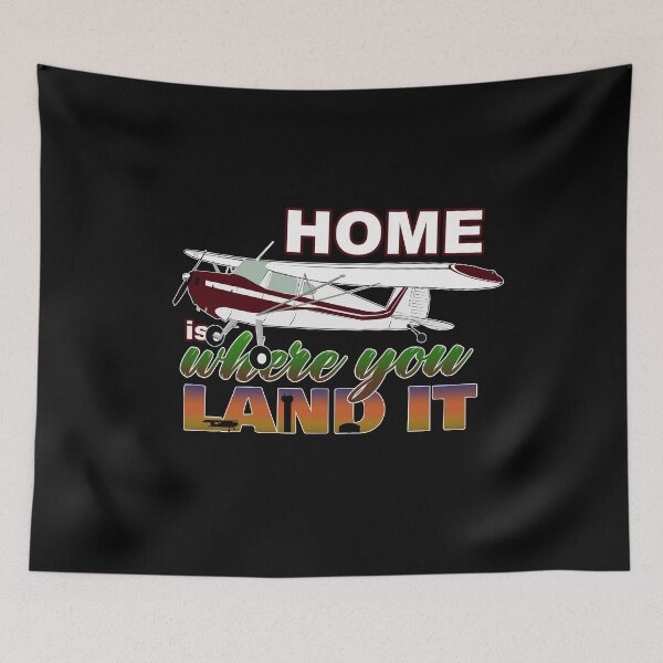 Item preview, Home is Where I Land It | C120 Taildragger Airplane Pilot Design designed and sold by RealPilotDesign.