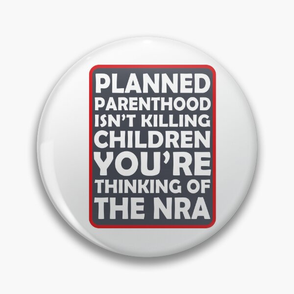 Item preview, Planned Parenthood Isn't Killing Children You're Thinking Of The Nra designed and sold by anaotradnova.