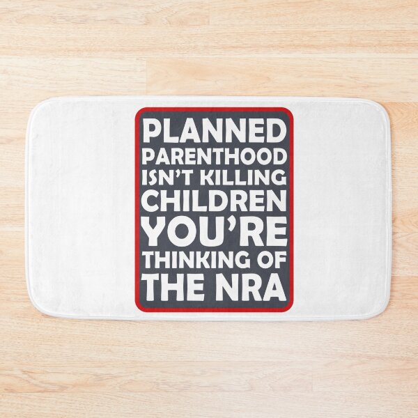 Item preview, Planned Parenthood Isn't Killing Children You're Thinking Of The Nra designed and sold by anaotradnova.