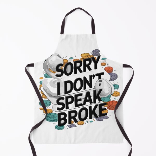 Item preview,  Sorry ,I don't speak Broke  designed and sold by Teemajestic.